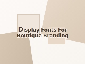 Elegant Display Fonts for Boutique Branding