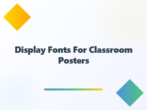 Best Display Fonts for Classroom Posters