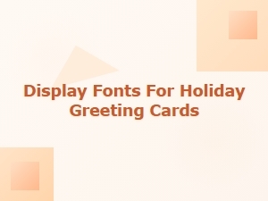 Beautiful Display Fonts for Holiday Greeting Cards