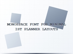 Monospace Fonts for Minimalist Planner Layouts