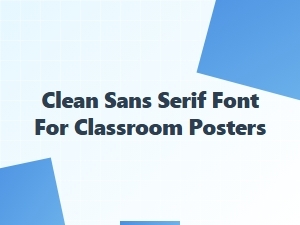 Clean Sans Serif Font Ideal for Classroom Posters