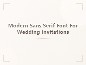 Modern Sans Serif Fonts for Elegant Wedding Invitations