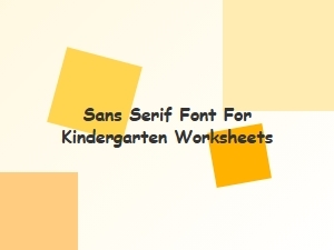 Sans Serif Fonts Perfect for Kindergarten Worksheets