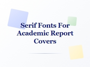Serif Fonts for Academic Report Covers